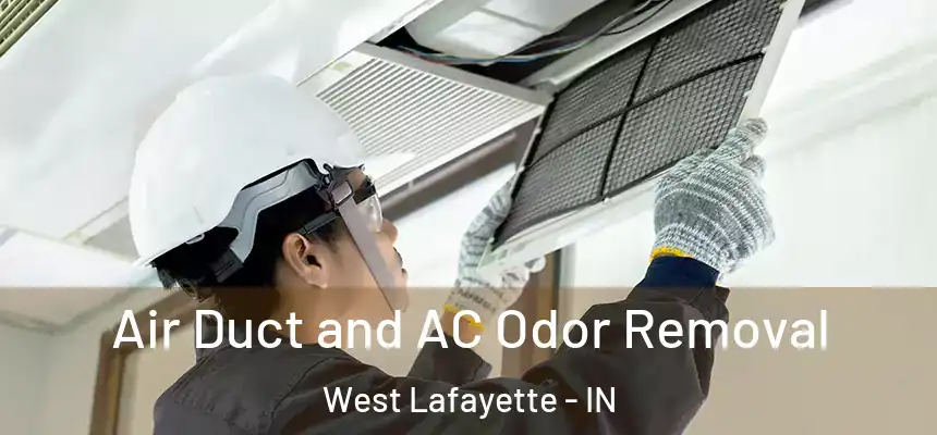  Air Duct and AC Odor Removal West Lafayette - IN