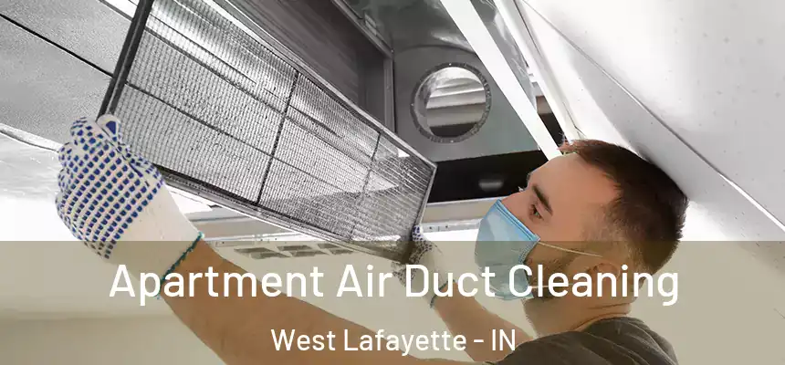  Apartment Air Duct Cleaning West Lafayette - IN
