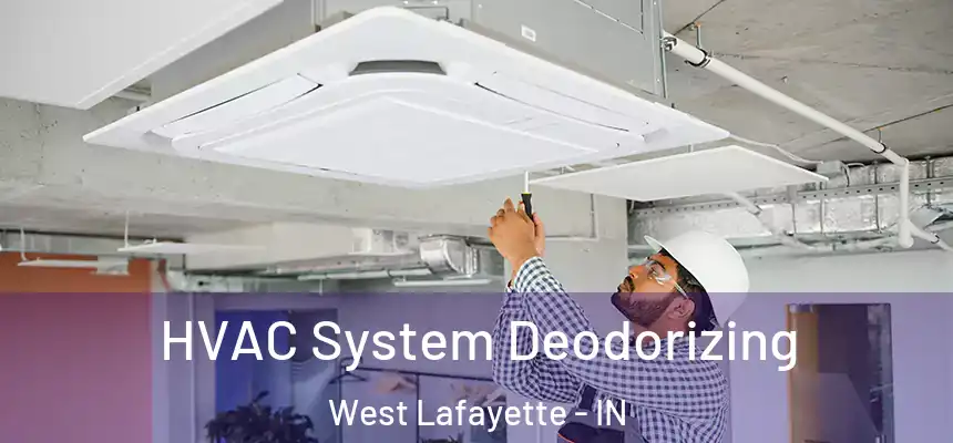  HVAC System Deodorizing West Lafayette - IN