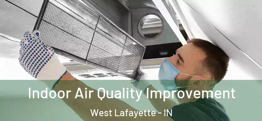  Indoor Air Quality Improvement West Lafayette - IN